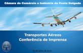 Transportes Aéreos Conferência de Imprensa - ccipd.ptccipd.pt/wp-content/uploads/Apresentacao24julho2014.pdf · competitividade na paisagem, no ambiente, no quarto ou no restaurante,