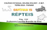 Pág. 194 Professora Leonilda Brandão da Silva · Os jabutis são terrestres. ... Os escamados podem ser divididos em três grupos: Lacertílios ou sáurios: lagartos como o teiú