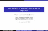 Virtualiza˘c~ao: Conceitos e Aplica˘c~oes em Seguran˘casbseg2008.inf.ufrgs.br/resources/slides/minicursos/apr_01_curso.pdf · Marcos Laureano e Carlos Maziero Virtualiza˘c~ao:
