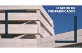 O SETOR DE PRÉ-FABRICADOS · Abrange questões quantitativas e qualitativas referentes a 2015, 2016 e 2017 Segue a metodologia das pesquisas da FGV, ... ISA e IE Empresarial Fonte: