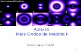 Mais Ondas de Matéria II - midia.cmais.com.brmidia.cmais.com.br/assets/file/original/30f0b636471dc78a5bee28cb1b... · • Como o potencial é infinito, ... solução da equação
