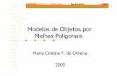 Modelos de Objetos por Malhas Poligonais - wiki.icmc.usp.brwiki.icmc.usp.br/images/3/3c/MalhasPoligonais1.pdf · Cenas gráficas podem conter muitos tipos ... Propriedades das malhas