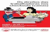 Os direitos das trabalhadoras nos checkouts (caixas) · de Caixa de Supermercado Cartilha de responsabilidade da Secretaria de Saúde e Segurança do Sindicato dos Trabalhadores no