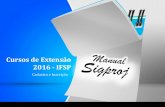 Cursos de Extensão 2016 - IFSP - ifspcaraguatatuba.edu.br · Clique em Escolher e preencha o quadro abaixo Selecione as informações que melhor caracterizam sua proposta Legenda