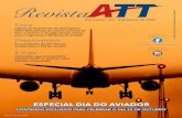 Capaatt.org.br/2016/RevistaATT_Outubro2016.pdfEsta edição especial da Revista ATT foi feita para ce-lebrar mais um Dia do Aviador, comemorado em 23 de outubro. Esta é uma homenagem,