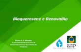 Bioquerosene e RenovaBio - ubrabio.com.br · FT-SPK Carvão ou Gás Natural ou Biomassa Gaseificação/ FT/ Hidroprocessamento Iso & N-parafinas 50 ASTM D7566 Anexo A1 HEFA Óleos