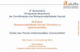 3º Seminário Programa Brasileiro de Certificação em ...inmetro.gov.br/qualidade/responsabilidade_social/palestras/helio_m... · 2013 u Missão do Akatu Mobilizar pessoas a usar