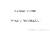 Células-tronco Mitos e Realidades - CREMESP tronco... · tronco •Compreender o desenvolvimento, proliferação e diferenciação celular •Aplicações médicas no tratamento