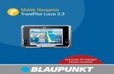 Mobile Navigation TravelPilot Lucca 3 - blaupunkt.com · Para carregar a bateria, encaixe o carregador fornecido à tomada de carga. Indicação: Utilize para o funcionamento ...