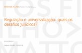 Regulação e universalização: quais os desafios jurídicos? · Regulação e universalização: quais os desafios jurídicos? Status atual: Aguardando designação do relator,