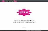 Manual de Utilização - other.static.clix.ptother.static.clix.pt/cliente2.clix.pt/guia_de_utilizador_smart_tv.pdf · todas as funcionalidades de um DVD (Pausa, Retrocesso e Avanço),