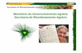 Ministério do Desenvolvimento AgrárioMinistério do … · US$ 7,2 milhões do Brasil (40%), com dois componentes. Autorização do Senado – Resolução N ° 66 de 28/11/2005.