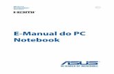 E-Manual do PC Notebook - dlsvr04.asus.com · Notebook e certifique-se que seu adaptador de energia está de acordo com a mesma. Não use cabos de alimentação danificados, acessórios