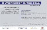 II WORKSHOP INTEC 2011 · 2011-04-06 · Apresentação dos Programas EXPORTA FÁCIL, IMPORTA FÁCIL e IMPORTA FÁCIL CIÊNCIA dos Correios Daviane Chegoski - Gerente de Produto -