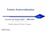 Cursos de Verão 2007 – IME/USP  · Projeto Atrasado ... ponto de vista do cliente Teste caixa preta: Não é necessário conhecimento da implementação do módulo ... −Selenium