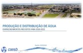 PRODUÇÃO E DISTRIBUIÇÃO DE ÁGUA · de água no Setor Total Ville (Condomínio Porto Pilar) - 2ª etapa (*) Santa Maria 3342 Projeto em desenvolvimento. PRESERVAÇÃO E MELHORIAS