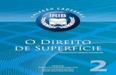O Direito de Superfície - irib.org.bririb.org.br/app/webroot/publicacoes/CadernoIrib2/pdf.pdf · Constitui-se asuperfície um direito real autônomo.Embora não esteja inscrito no