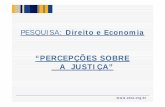 PESQUISA: Direito e Economia - etco.org.br · APRESENTAÇÃO Maria Tereza Sadek A pesquisa foi realizada durante os meses de maio e junho de 2009, junto ao Departamento Jurídico