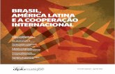 Brasil, américa latina e a cooperação internacional · 2 Brasil, América Latina e a Cooperação Internacional J ... que muitas ONGs e movimentos sociais brasilei-ros perderam