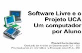 Software Livre e o Projeto UCA Um computador por Alunoslomp/edu01027/olpc-xo-wendell-bg.pdf · Metasys Classmate 2.0 Rxart (Distribuição Linux da Argentina baseada no Debian) Windows
