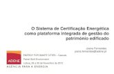 O Sistema de Certificação Energética como plataforma ... · Gestão integrada de instrumentos e incentivos FEE – fundo de eficiência energética • O Fundo de Eficiência Energética