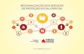 Regionalização dos seRviços de pRoteção social especial · o tripé da seguridade social, e a Lei Orgânica da Assistência Social – LOAS (Lei nº 8.742), promulgada em 1993,