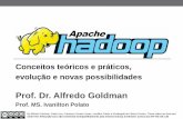 Prof. Dr. Alfredo Goldman - Instituto de Matemática e Estatística | …ipolato/JAI2012-Hadoop-Slides.pdf · 2012-10-05 · •Origens do Hadoop e Apache Hadoop •Vantagens e Desvantagens