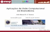 Aplicações da Visão Computacional em Biomedicinatavares/downloads/publications/comunicacoes/... · Introdução: Visão Computacional – Operações e Objectivos Aplicações