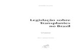 Legislação sobre Transplantes no Brasil · Em inglês: Transplant Legislation in Brazil ... Em espanhol: Legislación sobre Transplantes en Brasil EDITORA MS Documentação e Informação
