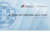 ACORDO DE PARCERIA 2014-2020 · 2 Portugal 2020, o Acordo de Parceria (AP) que Portugal irá submeter à Comissão Europeia estrutura as intervenções, os investimentos e as prioridades