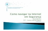 CENTRO INTERNET SEGURA MISSÃO E MODELO - fct.pt · Consciencialização da sociedade para os riscos associados à ... InternetSegura.pt, Protocolos com ISPs e forçasde segurançae