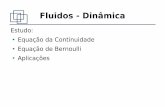 Fluidos - Dinâmicarra.etc.br/uvv/Fisica-2/Aulas/Fisica_2-02 - Fluidos - Dinamica.pdf · Equação da Continuidade Equação de Bernoulli ... Equação de Bernoulli Para compreender