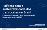 Políticas para a sustentabilidade dos transportes no Brasil · Ministry of Mines and Energy • A penetração de modais mais eficientes, somados a ganhos tecnológicos em motores