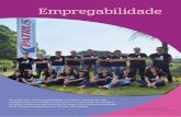 Empregabilidade · 2016-08-22 · Escola de Líderes A Escola de Líderes — Módulo Talentos faz parte da formação continuada de setores estratégicos da Patrus Transportes. O