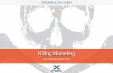 Killing Marketing (Joe Pulizzi e Robert Rose) - CORPO EDITÁVEL · INTRODUÇÃO Esta resenha é composta de um resumo e de uma análise do livro Killing Marketing, publicado pelos