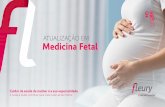 ATUALIZAÇÃO EM Medicina Fetal - fleury.com.br · O diagnóstico definitivo de alterações cromossômicas durante a gestação antes do nascimento ... tais como anencefalia, gastrosquise