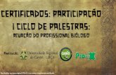 Apresentação do PowerPoint · 2018-04-16 · Certificamos que ÁIRES ANDREZA VIEIRA COSTA participou do I Ciclo de Palestra: Atuação do Profissional Biólogo, realizado no período