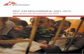MSF EM MOÇAMBIQUE 2001-2010 · Ao longo dos anos, as actividades dos MSF em Moçambique evoluíram e alteraram-se. Esta evolução pode ser caracterizada em cinco etapas principais,