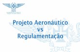 Projeto Aeronáutico Regulamentação - ordemengenheiros.pt · Autoridade Europeia Conjunto de Autoridades Europeias •Estas trabalham em conjunto em termos de regulamentação da