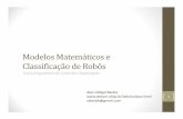 Modelos Matemáticose Classificaçãode Robôs - Início · A definição de robôs nasceu do casamento de duas tecnologiasantigas: • Teleoperators ; • NumericallyControlled MillingMachines