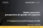 1. A ANACOM - wirelesspt.net · 23 de Setembro 2010 João Duque – ANACOM Redes pessoais: perspectiva de gestão de espectro 4.º Congresso do Comité Português da URSI