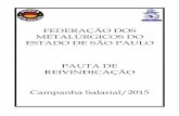 FEDERAÇÃO DOS METALÚRGICOS DO ESTADO DE SÃO PAULO … · Pauta de Reivindicação Sindimaq – Sinaees - 2015 Federação dos Trabalhadores Metalúrgicos do Estado de São Paulo