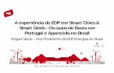 A experiência da EDP em Smart Cities & Smart Grids - Os ... · EDP Bandeirante Aparecida Localizada no Vale do Paraíba 35.000 habitantes 13.500 pontos de consumo Composição urbana
