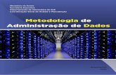 Metodologia de Administração de Dados - Início - DATASUSdatasus.saude.gov.br/images/MAD/metodologia/Metodologia_de... · Para o estabelecimento de um processo de modelagem de dados