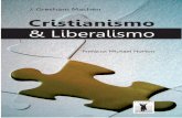 Cristianismo & Liberalismo - mbpalavraviva.org · Ele lutou para que o Seminário não seguisse o caminho da ... e educados com uma alta visão da autoridade e inerrância da Palavra
