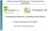 A Epistemologia de Popper - nelsonreyes.com.brnelsonreyes.com.br/FHFC_Parte 3_ESP_POPPER_2016.pdf · A ciência progride graças ao ensaio e ao erro, às conjecturas e as refutações.