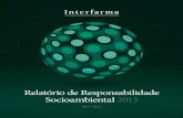 Relatório de Responsabilidade Socioambiental 2013 · 49 Engajamento de públicos de interesse 49 Sites para informação em geral ... Com muito orgulho, ... Pesquisa recente da Interfarma