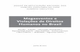 Megaeventos e Violações de Direitos Humanos no Brasil · Do direito de responsabilizar as auto-ridades que abusarem de seu poder e de substi- tuir o arbítrio e a violência pelos