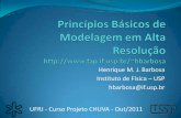 Henrique M. J. Barbosa Instituto de Física USP UFRJ - Curso …chuvaproject.cptec.inpe.br/portal/saoluis/curso/henrique/aula1.pdf · Modelagem numérica do sistema terrestre ...