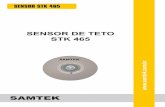 SENSOR DE TETO STK 465 - prosegdistribuidora.com.br · Não desmonte o aparelho porque você perderá a garantia de fábrica ... Processamento de pulso automático digital ... + +